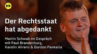 Der Rechtsstaat hat abgedankt: Martin Schwab mit Paul Brandenburg, Karolin Ahrens & Gordon Pankalla
