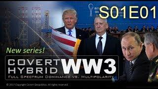 Covert Hybrid WW3:  Russia vs. Deep State  [S01E01]