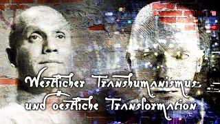 Westlicher Transhumanismus und östliche Transformation