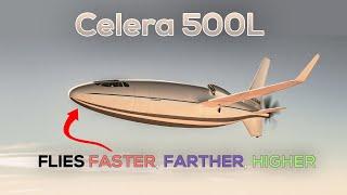 Meet the Celera 500L (Flies Faster, Farther, Higher, Cheaper)