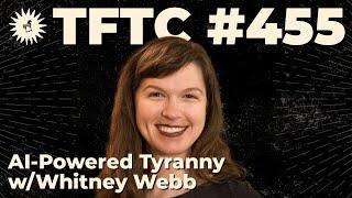Whitney Webb | AI-Powered Tyranny