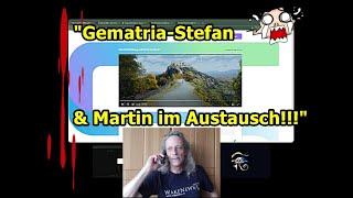 „Gematria-Stefan und Martin im Austausch!!!“ ...