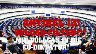 Artikel 13! EU-Parlament winkt UPLOAD-FILTER durch! VOLLGAS in die EU-Diktatur!