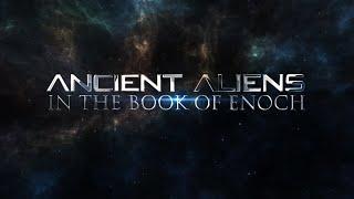 Book of Enoch P.1 | The Anunnaki - Watchers and the Nephilim | Ancient Aliens Documentary 2019