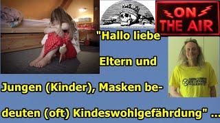 "Hallo liebe Eltern & Jungen (Kinder), Masken bedeuten (oft) Kindeswohlgefährdung!!!" ...