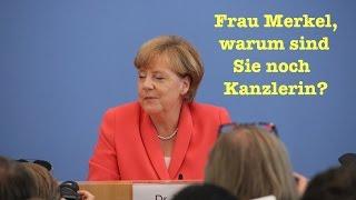 Frau Merkel, warum sind Sie noch Kanzlerin?