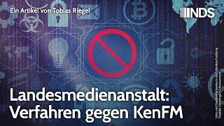 Landesmedienanstalt: Verfahren gegen KenFM | Tobias Riegel | NachDenkSeiten-Podcast