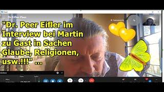 „Dr. Peer Eifler im Interview bei Martin zu Gast in Sachen Glaube, Religionen, usw.!!!" ...