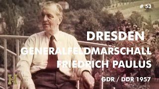 53 #Germany GDR DDR) 1957 ▶ Generalfeldmarschall Friedrich Wilhelm Ernst Paulus - Dresden Funeral