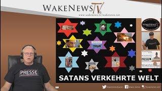 SATANS VERKEHRTE WELT - Wake News Radio/TV 20190813