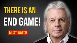 There Is An End Game | David Icke