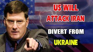 Scott Ritter: US will attack Iran to divert attention from UKRAINE