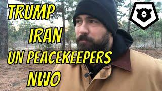 Iran, Trump, UN Peacekeepers, and the NWO - What Preppers Need to Know