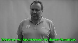 INTERVIEW mit RECHTSANWALT Dr. ROMAN SCHIESSLER am 18.9.2021