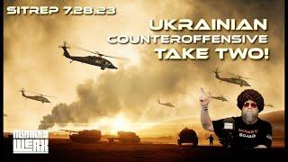 SITREP 7.28.23 - Ukraine's Counter-Offensive Take Two