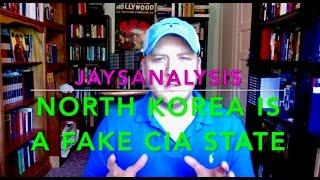 North Korea is a Fake CIA State - Jay Dyer