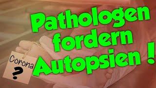 Corona Covid 19: Pathologen fordern Autopsien!