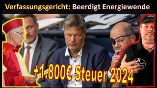Verfassungsgericht beerdigt Energiewende =+1800€ Steuern pro Familie 2024