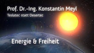 Tesla statt Desertec - Prof. Dr.-Ing. Konstantin Meyl