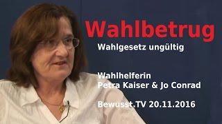 Wahlbetrug in der BRD - Wahlhelferin Petra Kaiser berichtet | Bewusst.TV - 20.11.2016