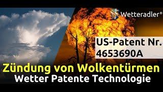Zündung Wolkentürme - Patente & Technologien zur Wolkenerzeugung | Klimawandel Wetter GeoEngineering