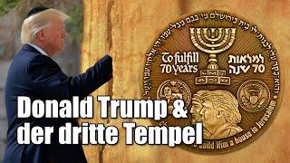 Wird Donald Trump den Dritten Tempel bauen? Antichrist oder Messias?