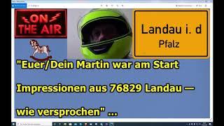 "Euer/Dein Martin war am Start mit Impressionen aus 76829 Landau — wie versprochen" ...