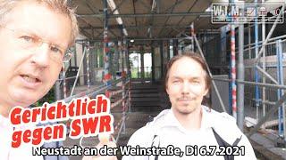 Gegen den SWR vor dem Verwaltungsgericht in Neustadt an der Weinstraße am 6.7.2021
