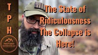 The State of Ridiculousness - The Collapse is Here!