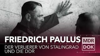 Generalfeldmarschall Paulus, Stalingrad und die DDR | MDR DOK