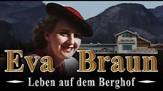 EVA BRAUN - LEBEN AUF DEM BERGHOF - Dokumentation