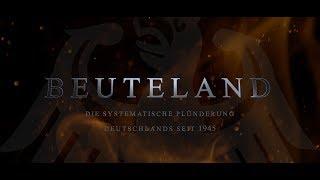 Beuteland - Die systematische Plünderung Deutschlands seit 1945 (DVD - Trailer)