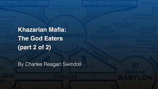 Khazarian Mafia: The God Eaters, part 2