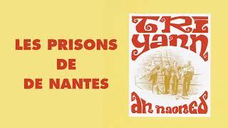 Tri Yann - Les prisons de Nantes (Audio Officiel)