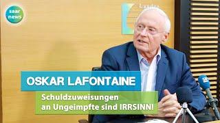 Oskar Lafontaine: Schuldzuweisungen an Ungeimpfte sind Irrsinn