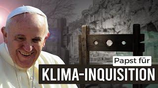Papst für Klimainquisition