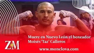 Muere en Nuevo León el boxeador Moisés ‘Taz’ Calleros