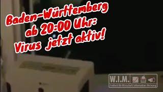 Ziviler Widerstand ! Baden-Württemberg ab 20 Uhr: Virus jetzt aktiv! Ausgangssperre