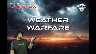 SITREP 5.29.23 - LIVE - Weather Warfare?