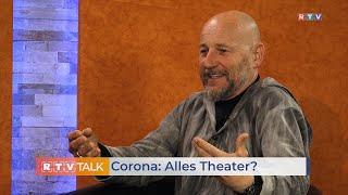 RTV TALK: Corona - Alles Theater?