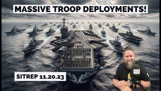 Massive Troop Deployments - SITREP 11.20.23