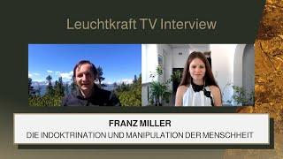 Franz Miller | Indoktrination & Manipulation | Leuchtkraft TV Interview