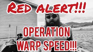 OPERATION WARP SPEED!!!