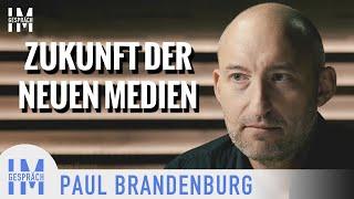 Die Zukunft der Neuen Medien - Paul Brandenburg | Im Gespräch