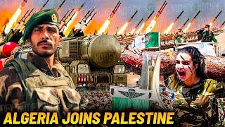 Algeria Declares War on Israel - This Massive Army is Preparing for Join Hands WIth Palestine?