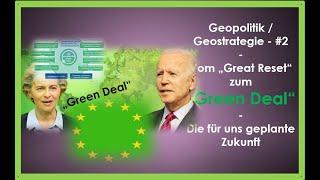 Geo - #2 - TEil 1 - Vom "Great Reset" zum "Green Deal" - die für uns geplante Zukunft