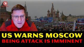 Scott Ritter: URGENT! US Warns Moscow BEING ATTACK Is Coming, Calls On Citizens To LEAVE IMMEDIATELY