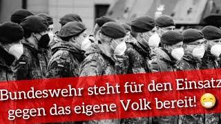 Bundeswehr steht für den Einsatz gegen das eigene Volk bereit! ????