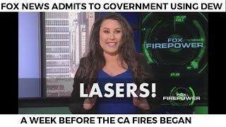 FOX NEWS ADMITS GOVERNMENT USING LASERS (DEW) BEFORE CA FIRES
