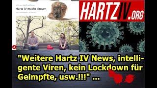 "Weitere Hartz IV News, intelligente Viren, kein Lockdown für Geimpfte, usw.!!!" ...